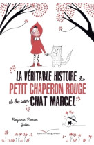 La véritable histoire du petit chaperon rouge et de son chat marcel