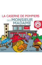 Monsieur madame - la caserne de pompiers des  monsieur madame