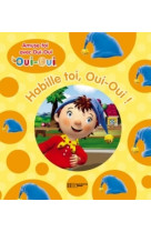 Habille-toi, oui-oui !