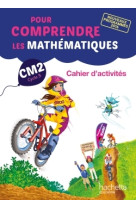 Pour comprendre les mathématiques cm2 - cahier d'activités géométriques - ed. 2017