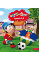 Oui-oui joue au football