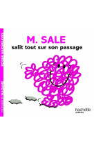 Monsieur sale salit tout sur son passage