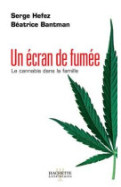 Un écran de fumée, le cannabis dans la famille