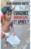 L'urgence humanitaire: et après?