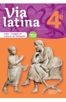 Via latina latin - langues et cultures de l'antiquité - 4e - livre élève - ed. 2017