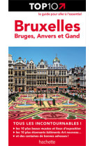 Top 10 bruxelles, bruges, anvers et gand