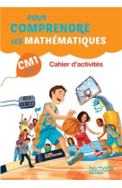 Pour comprendre les mathématiques cm1 - cahier élève - ed. 2016