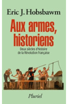 Aux armes, historiens