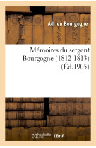 Mémoires du sergent bourgogne (1812-1813)