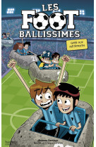 Les footballissimes - tome 9 - gare aux météorites