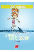 Zoé la trouille - tome 2 - un requin dans la piscine