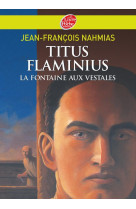 Titus flaminius - tome 1 - la fontaine aux vestales