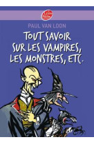 Tout savoir sur les vampires, les monstres, etc.