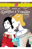 Complot à versailles - tome 1 - complot à versailles