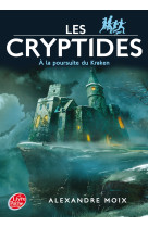 Les cryptides - tome 1 - a la poursuite du kraken