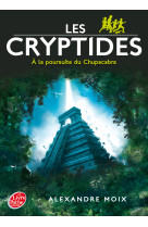 Les cryptides - tome 3 - a la poursuite du chupacabra