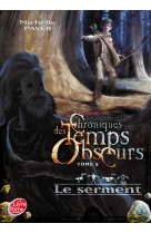 Chroniques des temps obscurs - tome 5 - le serment