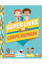 Le super livre du corps humain