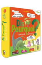 Dis pourquoi ? - spécial dinos - livre avec feutre effaçable