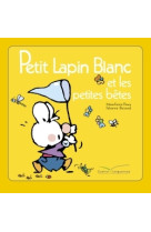 Petit lapin blanc et les petites bêtes