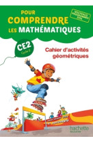 Pour comprendre les mathématiques ce2 - cahier d'activités géométriques - ed. 2017