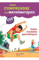 Pour comprendre les mathématiques ce2 - cahier d'activités géométriques - ed. 2015