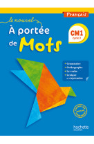 Le nouvel a portée de mots - français cm1 - livre élève - ed. 2016