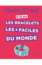 Simplissime - les bracelets les + faciles du monde