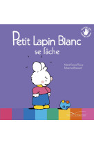 Petit lapin blanc se fâche