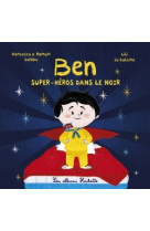 Ben, super-héros, dans le noir