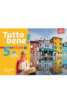 Tutto bene! italien cycle 4 / 5e lv2 - éd. 2016