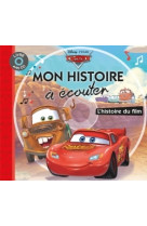 Cars - mon histoire à écouter - l'histoire du film - livre cd - disney pixar