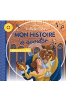 La belle et la bête - mon histoire à écouter - l'histoire du film - livre cd - disney princesses