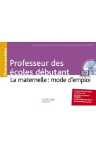 Professeurs des écoles débutant - la maternelle : mode d'emploi