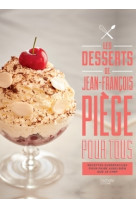 Les desserts de jean-françois piège pour tous