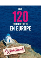 Nos 120 coins secrets en europe