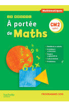 Le nouvel a portée de maths cm2 - manuel élève - edition 2019