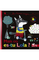 Mais où es-tu lola ? - livre animé