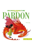 Tout carton - mon dragon apprend à dire pardon