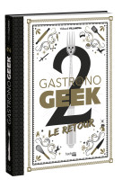 Gastronogeek 2 le retour