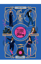 Tube story- les petites histoires des grandes chansons