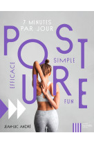 Posture - efficace - simple - fun - 7 minutes par jour