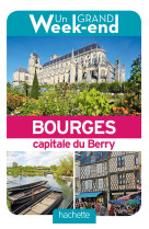 Guide un grand week-end à bourges