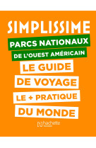 Le guide simplissime parcs nationaux ouest américain