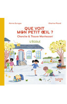 Que voit mon petit oeil ? cherche & trouve montessori l'école