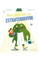 Mon papi est un extra terrestre