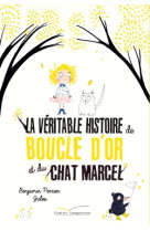 La véritable histoire de boucle d'or et du chat marcel