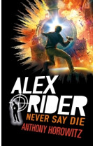 Alex rider - tome 11 - never say die