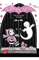 Isadora moon part en voyage scolaire