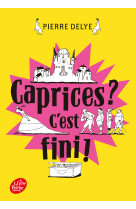 Caprices ? c'est fini !